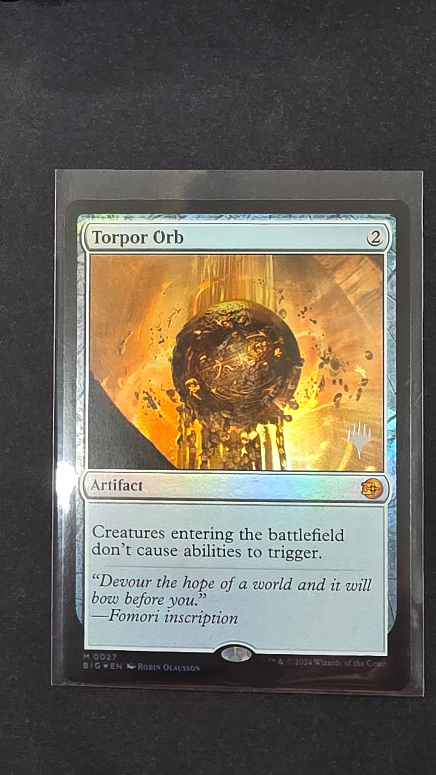Torpor Orb (BIG, Foil Promo Stamped)