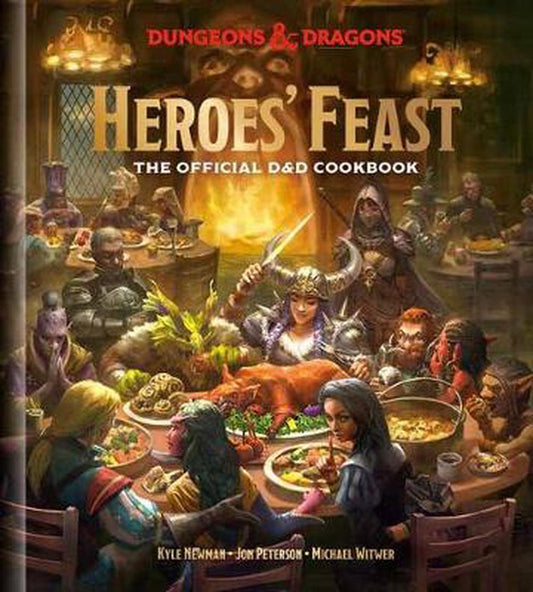 D&D Heroes' Feast: The Official Dungeons and Dragons Cookbook